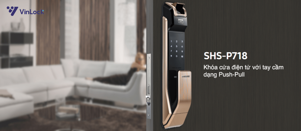 MỞ KHÓA VÂN TAY VÀ ĐỘ AN TOÀN CỦA KHÓA CỬA ĐIỆN TỬ 47 KHÓA CỬA SAMSUNG SHS P718 SILVER tay cầm pushpull tiện lợi