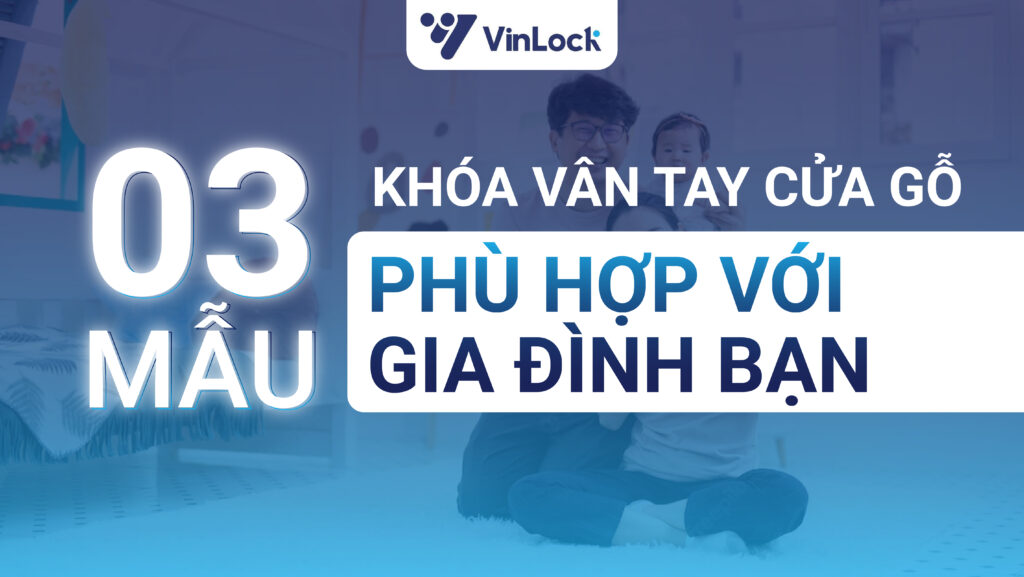 03 MẪU KHÓA VÂN TAY CỬA GỖ PHÙ HỢP VỚI GIA ĐÌNH BẠN 27 03 MẪU KHÓA VÂN TAY CỬA GỖ CHO GIA ĐÌNH