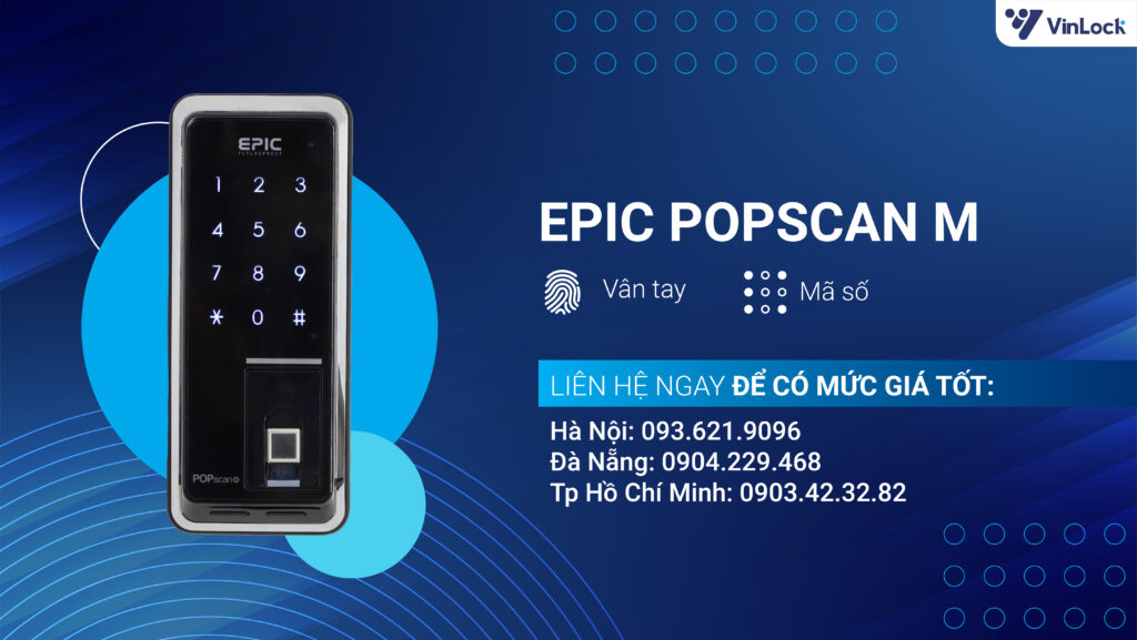 TOP 10 KHÓA VÂN TAY ĐƯỢC ƯA CHUỘNG - khóa vân tay cửa cổng Epic Popscan M